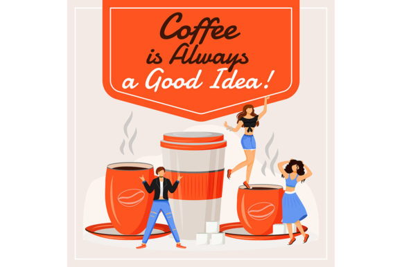 Coffee is Always a Good Idea Graphic Mockup
