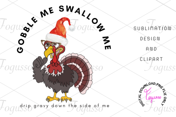 Gobble Me Swallow Me,trukey Sublimation Graphics for Blog and Editorial Use